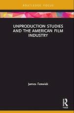 Unproduction Studies and the American Film Industry