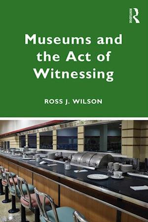 Museums and the Act of Witnessing