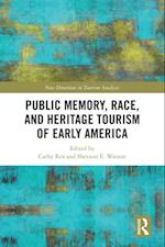 Public Memory, Race, and Heritage Tourism of Early America