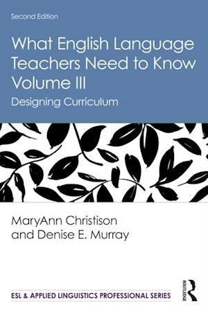 What English Language Teachers Need to Know Volume III