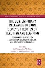 Contemporary Relevance of John Dewey's Theories on Teaching and Learning