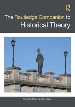 Routledge Companion to Historical Theory