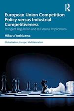European Union Competition Policy versus Industrial Competitiveness