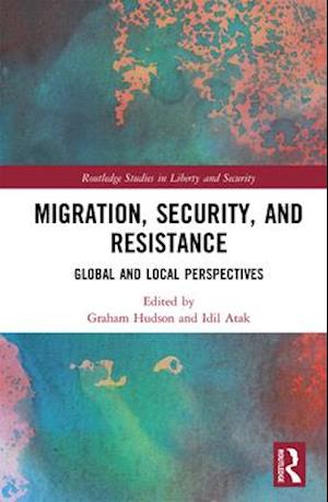 Migration, Security, and Resistance