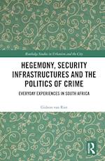 Hegemony, Security Infrastructures and the Politics of Crime