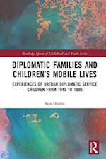 Diplomatic Families and Children s Mobile Lives