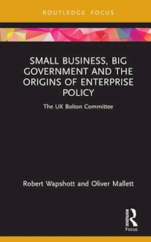 Small Business, Big Government and the Origins of Enterprise Policy