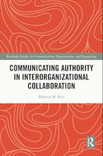 Communicating Authority in Interorganizational Collaboration