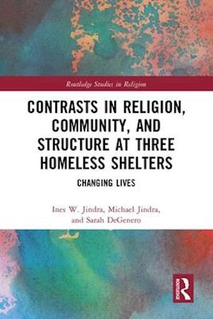 Contrasts in Religion, Community, and Structure at Three Homeless Shelters