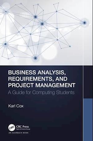 Business Analysis, Requirements, and Project Management