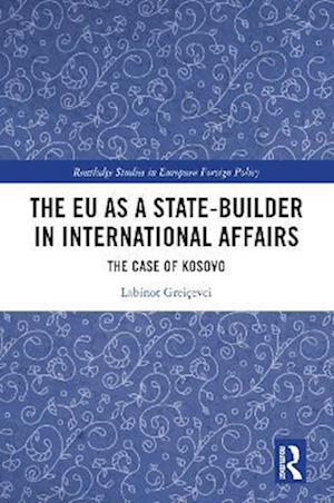 The EU as a State-builder in International Affairs