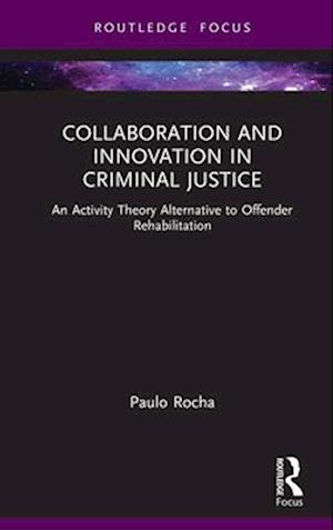 Collaboration and Innovation in Criminal Justice