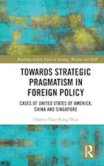 Towards Strategic Pragmatism in Foreign Policy