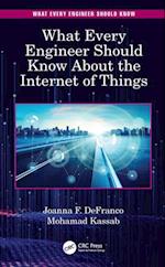 What Every Engineer Should Know About the Internet of Things