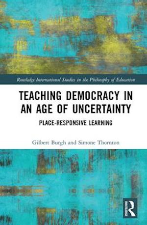 Teaching Democracy in an Age of Uncertainty