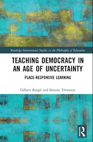 Teaching Democracy in an Age of Uncertainty