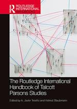 Routledge International Handbook of Talcott Parsons Studies