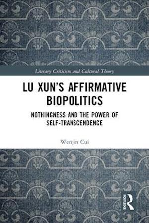 Lu Xun's Affirmative Biopolitics