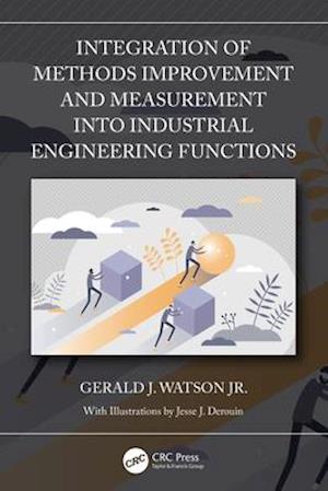 Integration of Methods Improvement and Measurement into Industrial Engineering Functions