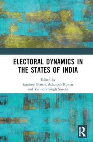 Electoral Dynamics in the States of India