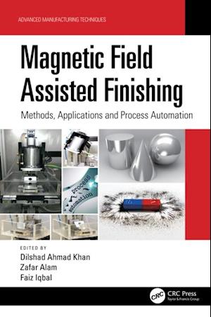 Magnetic Field Assisted Finishing