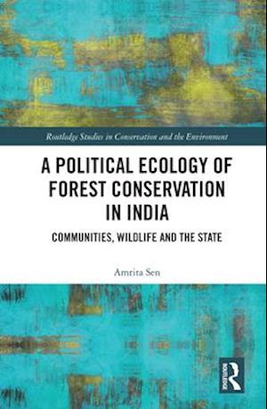 Political Ecology of Forest Conservation in India