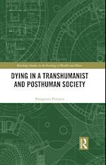 Dying in a Transhumanist and Posthuman Society