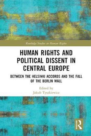 Human Rights and Political Dissent in Central Europe