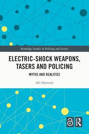 Electric-Shock Weapons, Tasers and Policing