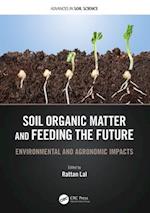 Soil Organic Matter and Feeding the Future