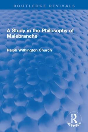 Study in the Philosophy of Malebranche