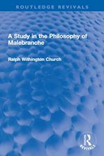 Study in the Philosophy of Malebranche