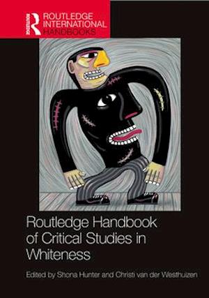 Routledge Handbook of Critical Studies in Whiteness