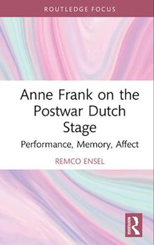 Anne Frank on the Postwar Dutch Stage