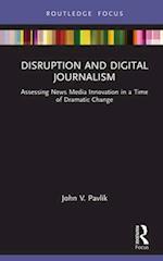 Disruption and Digital Journalism