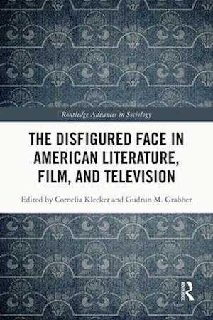 Disfigured Face in American Literature, Film, and Television