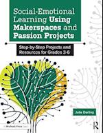 Social-Emotional Learning Using Makerspaces and Passion Projects