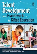 Talent Development as a Framework for Gifted Education