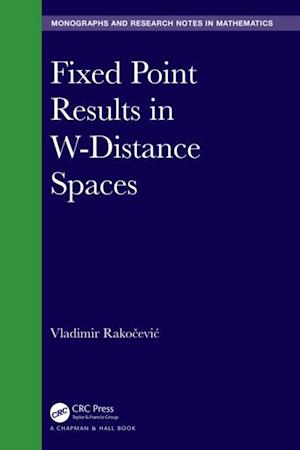 Fixed Point Results in W-Distance Spaces