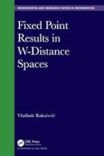 Fixed Point Results in W-Distance Spaces