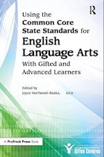 Using the Common Core State Standards for English Language Arts With Gifted and Advanced Learners