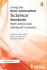 Using the Next Generation Science Standards With Gifted and Advanced Learners