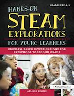 Hands-On STEAM Explorations for Young Learners