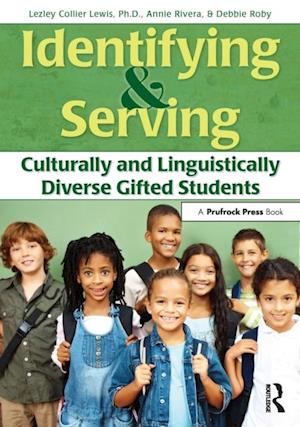 Identifying and Serving Culturally and Linguistically Diverse Gifted Students