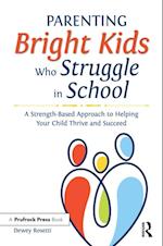 Parenting Bright Kids Who Struggle in School