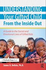 Understanding Your Gifted Child From the Inside Out