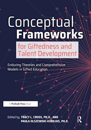 Conceptual Frameworks for Giftedness and Talent Development