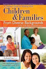 A Teacher''s Guide to Working With Children and Families From Diverse Backgrounds