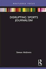 Disrupting Sports Journalism