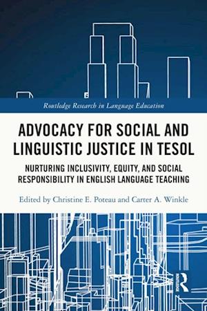 Advocacy for Social and Linguistic Justice in TESOL